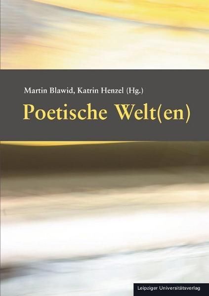 Poetische Welt(en) Blawid, Martin und Katrin Henzel: 10289372202 - Blawid, Martin und Katrin Henzel