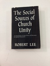 The Social Sources Of Church Unity - Robert Lee (Hardcover, 1960, Dust Jacket)