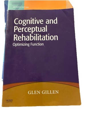 Cognitive and Perceptual Rehabilitation Glen Gillian Optimizing Function