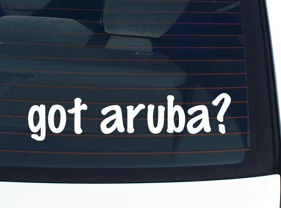 Got Aruba Funny Car Bumper Sticker Vinyl Decal for Window