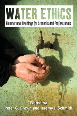 Water Ethics: Foundational Readings for Students and Professionals - paperba...