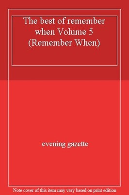 The best of remember when Volume 5 (Remember When),evening gazet