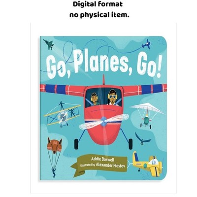 Go, Planes, Go!: A Plane Book for Toddlers 1-3 (Thin, Addie Boswell 2021