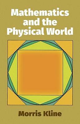 Mathematics and the Physical World by Morris Kline (Paperback, 2003)