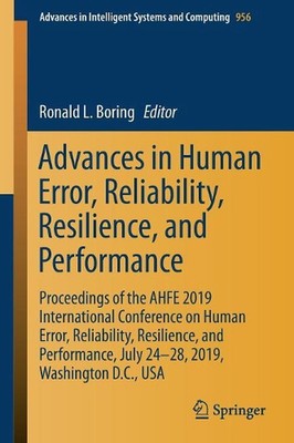 Advances in Human Error, Reliability, Resilience, and Performance: Proceedings o