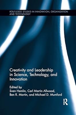 Creativity and Leadership in Science, Technology, and Innovation (Routledge Stud