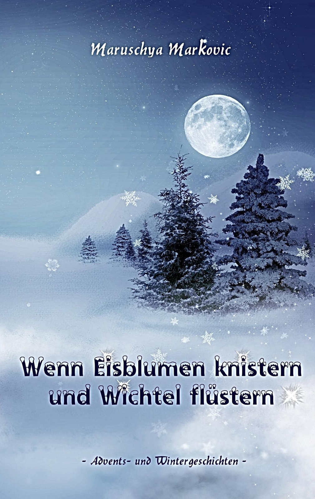 Wenn Eisblumen Knistern Und Wichtel Flüstern - Maruschya Mar ...