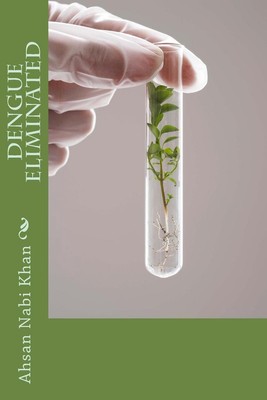 Dengue Eliminated by Ahsan Nabi Khan (English) Paperback Book