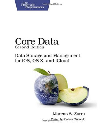 Core Data: Data Storage and Management for iOS, OS X, and iCloud