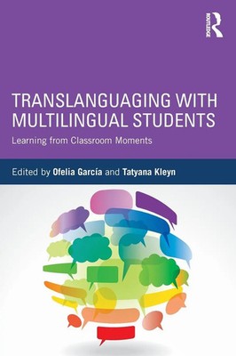 Translanguaging with Multilingual Students Learning from Classroom Moments Buch