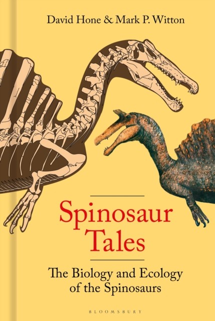 Spinosaur Tales by David Hone (Hardback Book)