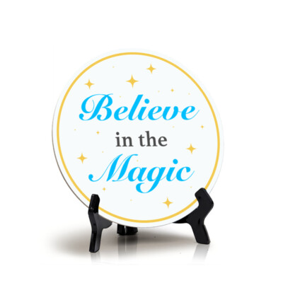Believe In The Magic (5 x 5 ) Circle Table Sign with Acrylic Stand