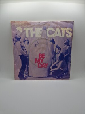 THE CATS - Be My Day - She´s On Her Own  - 7''  