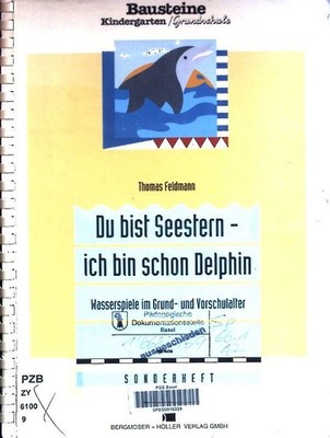 Du bist Seestern - ich bin schon Delphin: Wasserspiele im Grund- und Vorschulalt
