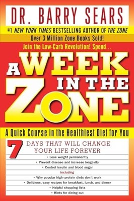 A Week in the Zone: A Quick Course in the Healthiest Diet for You - VERY GOOD