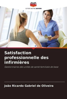 Satisfaction professionnelle des infirmières João Ricardo Gabriel de Oliveira