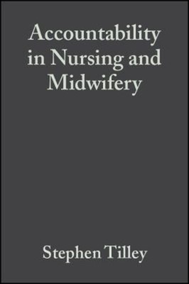 Accountability in Nursing and Midwifery Paperback Stephen, Watson