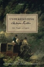 Understanding Andrew Fuller: Life, Thought, and Legacies (Volume 2) [Paperback]