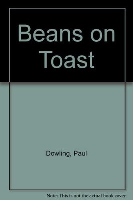 Beans on Toast by Dowling, Paul Hardback Book The Fast Free Shipping