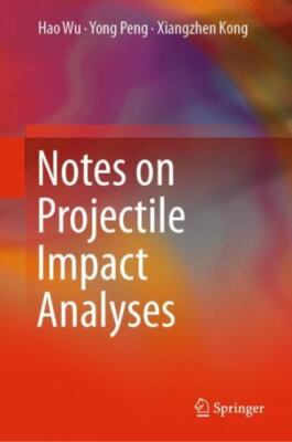 Notes on Projectile Impact Analyses, Hardcover by Wu, Hao; Peng, Yong; Kong, ...