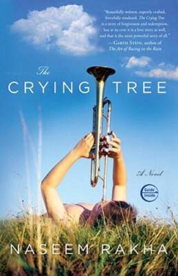 The Crying Tree: A Novel - Paperback By Rakha, Naseem - GOOD
