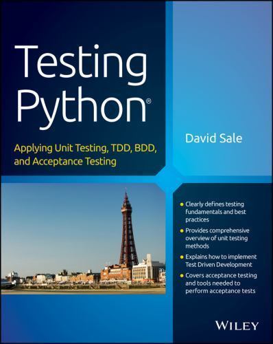 Testing Python: Applying Unit Testing, TDD, BDD and Acceptance Testing, Sale, Da