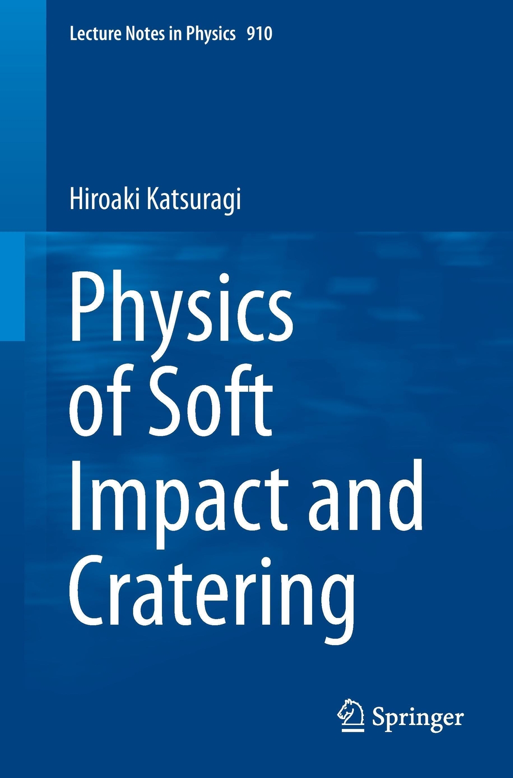 Physics Of Soft Impact And Cratering Hiroaki Katsuragi Taschenbuch