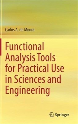 Functional Analysis Tools for Practical Use in Sciences and Engineering (Hardbac