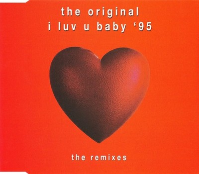 The Original - I Luv U Baby '95 (The Remixes) Maxi-Single Electronic CD 10097