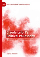 Claude Lefort's Political Philosophy Democracy, Indeterminacy, Institution Buch