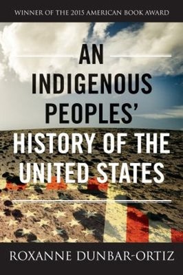 An Indigenous Peoples' History of the United States Roxanne Dunba