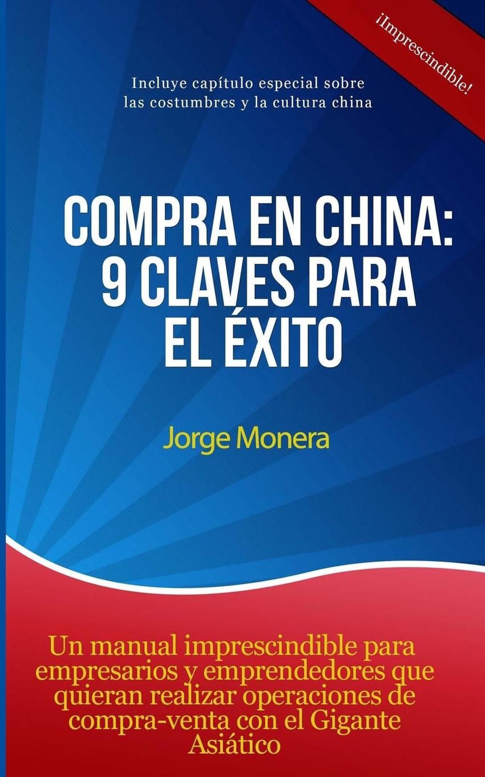 Compra en China: 9 claves para el ?xito by Jorge Monera (Spanish) Paperback Book