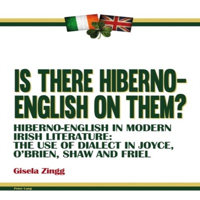 Is there Hiberno-English on them? Hiberno-English in Modern Irish