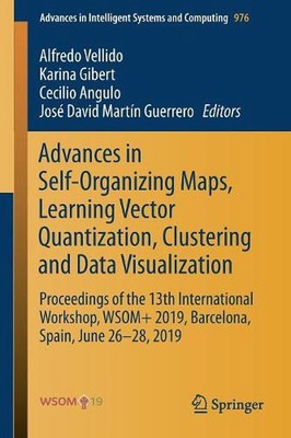 Advances in Self-Organizing Maps, Learning Vector Quantization, Clustering and D