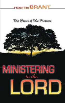 Ministering To The Lord - Paperback By Roxanne Brant - GOOD