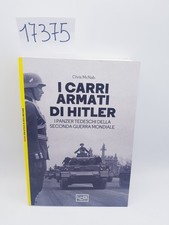 I CARRI ARMATI DI HITLER - Chris McNab / LEG Edizioni (bam 169)