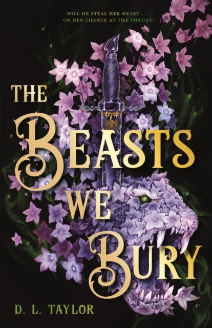 The Beasts We Bury by D. L. Taylor (Hardback Book)