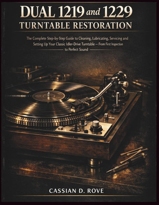 Dual 1219 & 1229 Turntable Restoration: the Complete Step-By-Step Guide to Clean