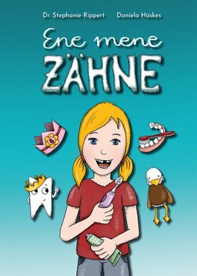 Dr. Stephanie Rippert / Ene mene Zähne
