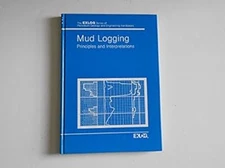 Mud Logging : Principles and Interpretations Hardcover EXLOG Staf