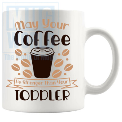 Möge Ihr Kaffee stärker sein als Ihr Kleinkind Tasse Handarbeit Geschenke zum Geburtstag...