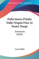 Cesare Balbo | Della Storia D'italia Dalle Origini Fino Ai Nostri Tempi | Buch