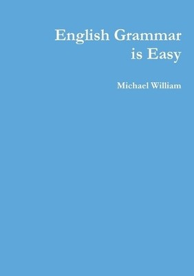 Michael William English Grammar is Easy (Taschenbuch)