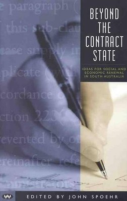 Beyond the Contract State: Ideas for Social and Economic Renewal in South Austra