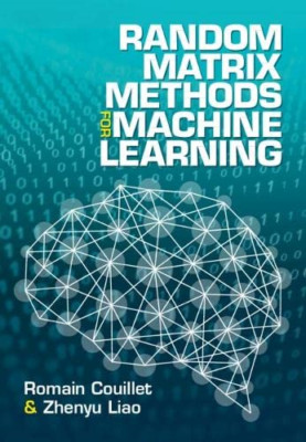 Random Matrix Methods for Machine Learning - Hardback NEW Couillet, Romai 21/07/