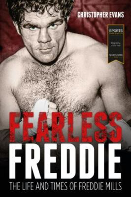 Fearless Freddie: The Life and Times of Freddie Mills, Chris Evans, Very Good