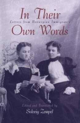 In Their Own Words: Letters from Norwegian Immigrants - Paperback - GOOD