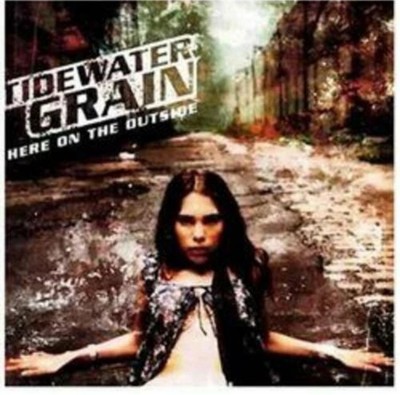 TIDEWATER GRAIN: HERE ON THE OUTSIDE [CD]
