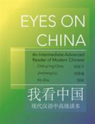 Eyes on China : An Intermediate-Advanced Reader of Modern Chinese, Hardcover ...