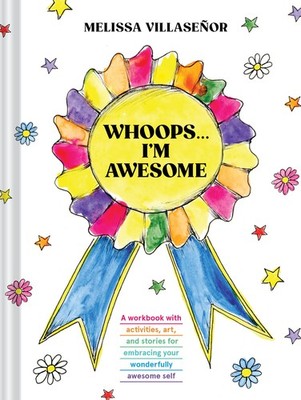 Whoops . . . I'm Awesome: A Workbook with Activities, Art, and Stories for E...